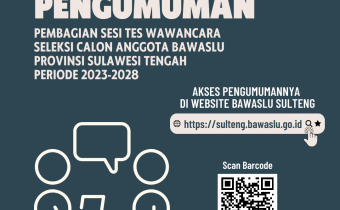 Pengumuman Pembagian Sesi Tes Wawancara Calon Anggota Bawaslu Provinsi Sulawesi Tengah Periode 2023-2028